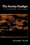 The Atrocity Paradigm: A Theory of Evil