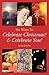 Six Ways to Celebrate Christmas! & Celebrate You!