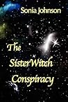 The SisterWitch Conspiracy by Sonia Johnson