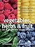 Vegetables, Herbs and Fruit