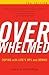 Overwhelmed: Coping with Life's Ups and Downs
