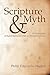 Scripture and Myth: An Examination of Rudolf Bultmann's Plea for Demythologization
