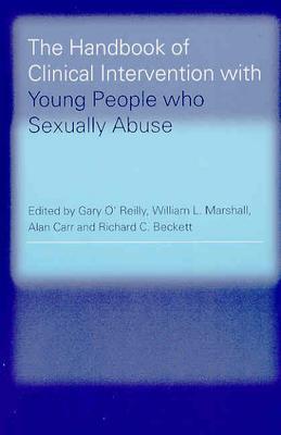 The Handbook of Clinical Intervention with Young People who Sexually Abuse (Paperback)