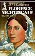Florence Nightingale: Gods Servant at the Battlefield