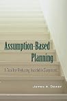 Assumption-Based Planning: A Tool for Reducing Avoidable Surprises (RAND Studies in Policy Analysis) Assumption-Based Planning: A Tool for Reducing Avoidable Surprises (RAND Studies in Policy Analysis)