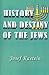 History and Destiny of the Jews