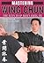 Mastering Wing Chun: The Ke...