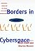 Borders in Cyberspace: Information Policy and the Global Information Infrastructure