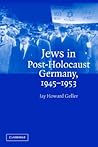 Jews in Post-Holocaust Germany, 1945-1953
