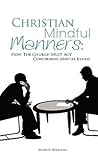 Christian Mindful Manners: How The Church Must Act Concerning Mental Illness