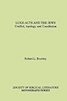 Luke-Acts and the Jews: Conflict, Apology, and Conciliation (Society of Biblical Literature Monograph Series)