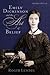 Emily Dickinson and the Art of Belief by Roger Lundin