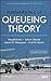 Fundamentals of Queueing Theory by Donald Gross