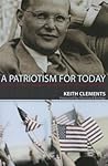 A Patriotism for Today: Love of Country in Dialogue with the Witness of Dietrich Bonhoeffer A Patriotism for Today: Love of Country in Dialogue with the Witness of Dietrich Bonhoeffer