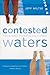 Contested Waters by Jeff Wiltse