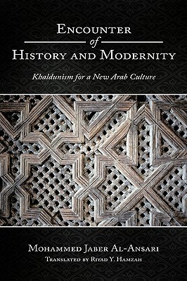 Encounter of History and Modernity: Khaldunism for a New Arab Culture (Paperback)
