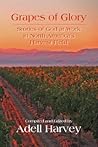 Grapes of Glory: Stories of God at Work in North America's Harvest Field