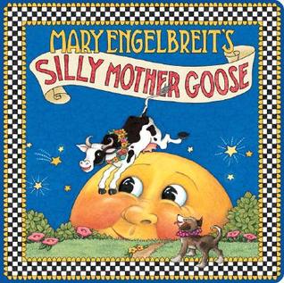 Mary Engelbreit's Silly Mother Goose (Board Book)