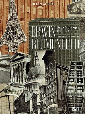 Erwin Blumenfeld: Nothing but a Berliner: Dada Montages 1916-1933 (Hardcover)