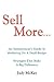 Sell More: An Entrepreneur's Guide To Marketing On A Small Budget Strategies That Make A Big Difference
