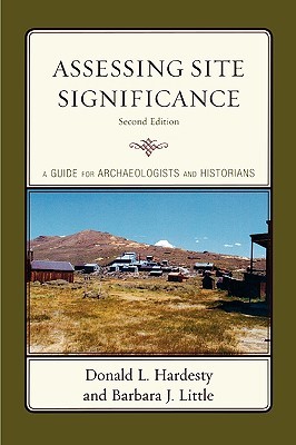 Assessing Site Significance: A Guide for Archaeologists and Historians (Paperback)