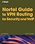 Nortel Guide to VPN Routing for Security and VoIP by James   Edwards
