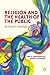 Religion and the Health of the Public by Gary Gunderson