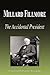 Millard Fillmore - The Accidental President (Biography)