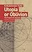 Utopia or Oblivion: The Pro...