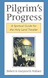 Pilgrim's Progress: A Spiritual Guide for the Holy Land Traveler