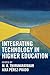 Integrating Technology in Higher Education by M.O. Thirunarayanan