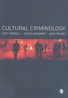 Cultural Criminology: An Invitation (Paperback)
