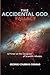 The Accidental God Fallacy:...
