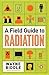 A Field Guide to Radiation