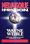 Medjugorje The Mission Medjugorje The Mission