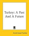 Turkey: A Past An...