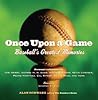 Once Upon a Game: Baseball's Greatest Memories Once Upon a Game: Baseball's Greatest Memories