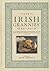 Our Irish Grannies' Recipes: Comforting and Delicious Cooking From the Old Country to Your Family's Table (Irish Heritage Cookbook)