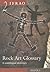 Rock Art Glossary: A Multilingual Dictionary (IFRAO) (English, French, German, Italian, Russian and Spanish Edition)