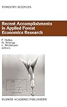 Recent Accomplishments in Applied Forest Economics Research (Forestry Sciences, 74)