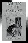 Poetics of the Feminine: Authority and Literary Tradition in William Carlos Williams, Mina Loy, Denise Levertov, and Kathleen Fraser (Cambridge ... Literature and Culture, Series Number 74) Poetics of the Feminine: Authority and Literary Tradition in William Carlos Williams, Mina Loy, Denise Levertov, and Kathleen Fraser (Cambridge ... Literature and Culture, Series Number 74)