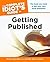 The Complete Idiot's Guide to Getting Published