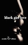 black girl love by Anondra Williams
