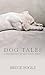 Dog Tales: A Celebration of Man's Best Friend