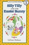 Silly Tilly and the Easter Bunny Silly Tilly and the Easter Bunny
