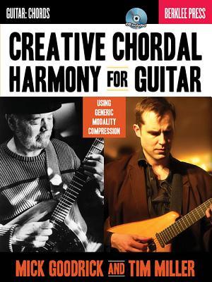 Creative Chordal Harmony for Guitar Using Generic Modality Compression | Berklee Guide with Online Audio | Learn Advanced Chord Voicings and Improvisation Techniques (Paperback)