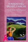 Navigating Breast Cancer: A Guide for the Newly Diagnosed