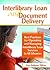 Interlibrary Loan and Document Delivery: Best Practices for Operating and Managing Interlibrary Loan Services in All Libraries