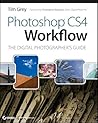 Photoshop CS4 Workflow: The Digital Photographer's Guide