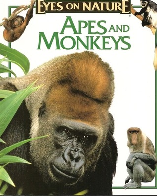 Apes and Monkeys (An Eyes On Nature Book)
